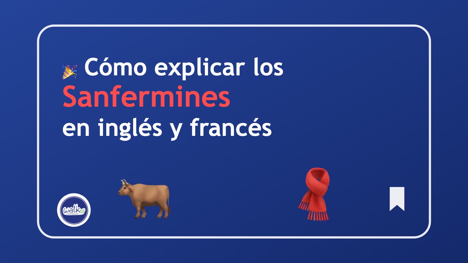 Cómo explicar los Sanfermines en inglés y francés